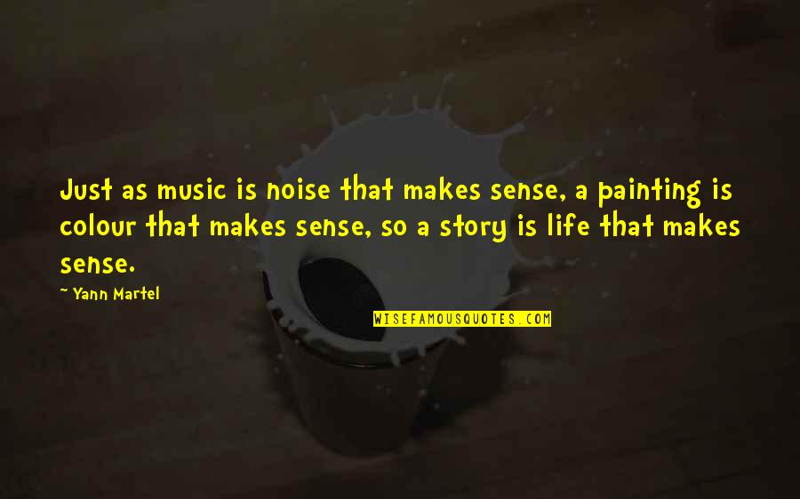 Hidemoto Keikain Quotes By Yann Martel: Just as music is noise that makes sense,