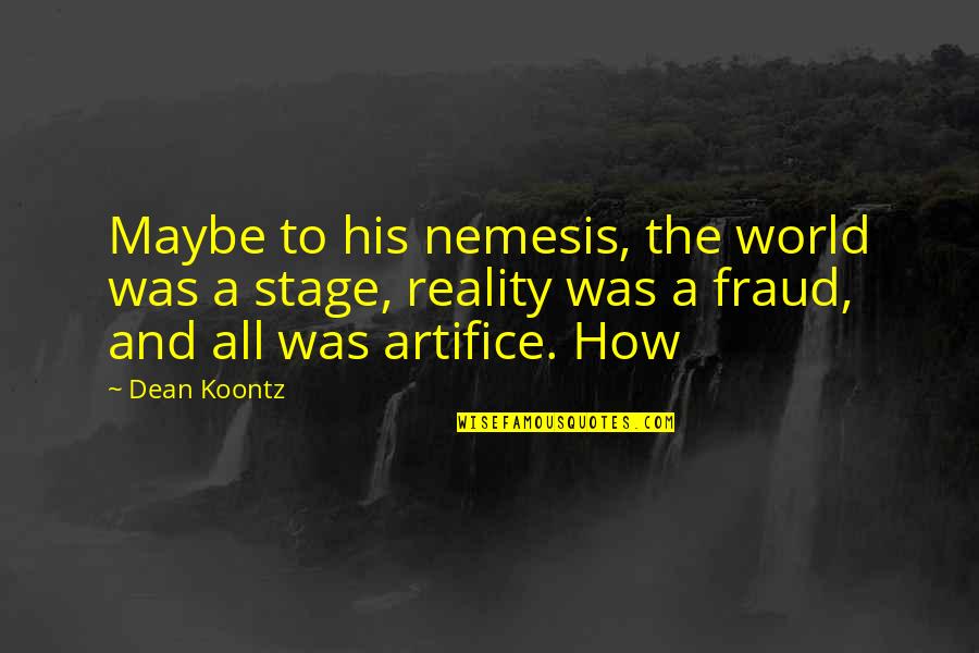 Hiding Pain With A Smile Quotes By Dean Koontz: Maybe to his nemesis, the world was a