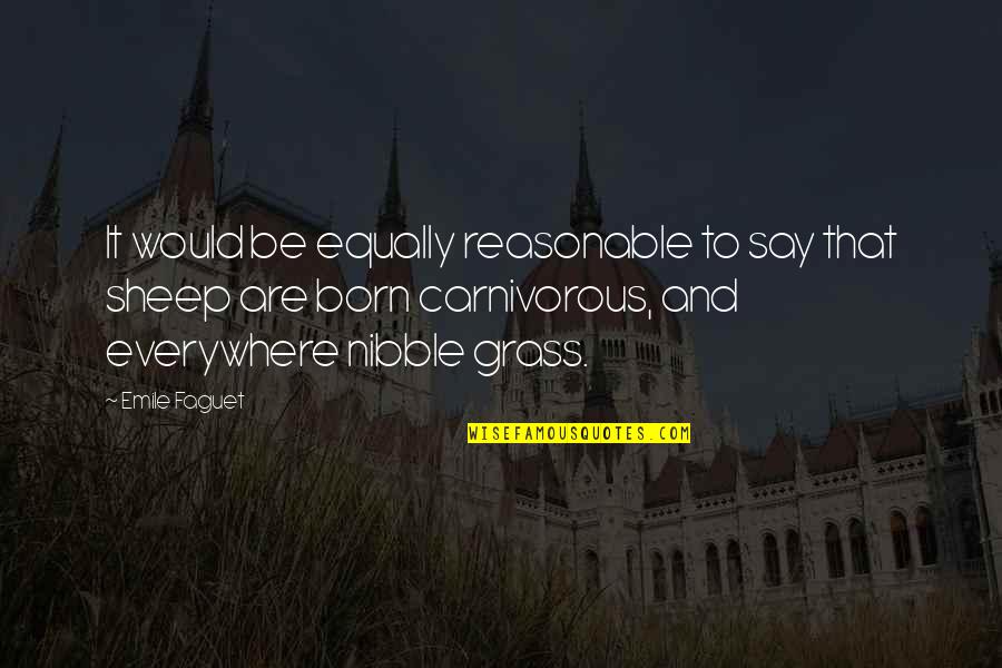Hidr Geno Quotes By Emile Faguet: It would be equally reasonable to say that