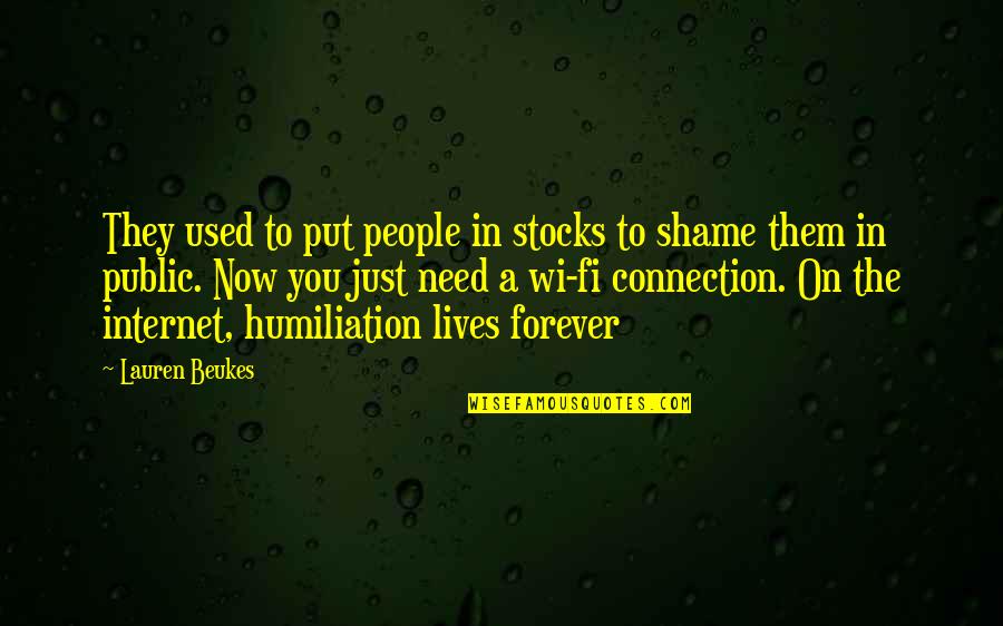 Hiduplah Hari Quotes By Lauren Beukes: They used to put people in stocks to