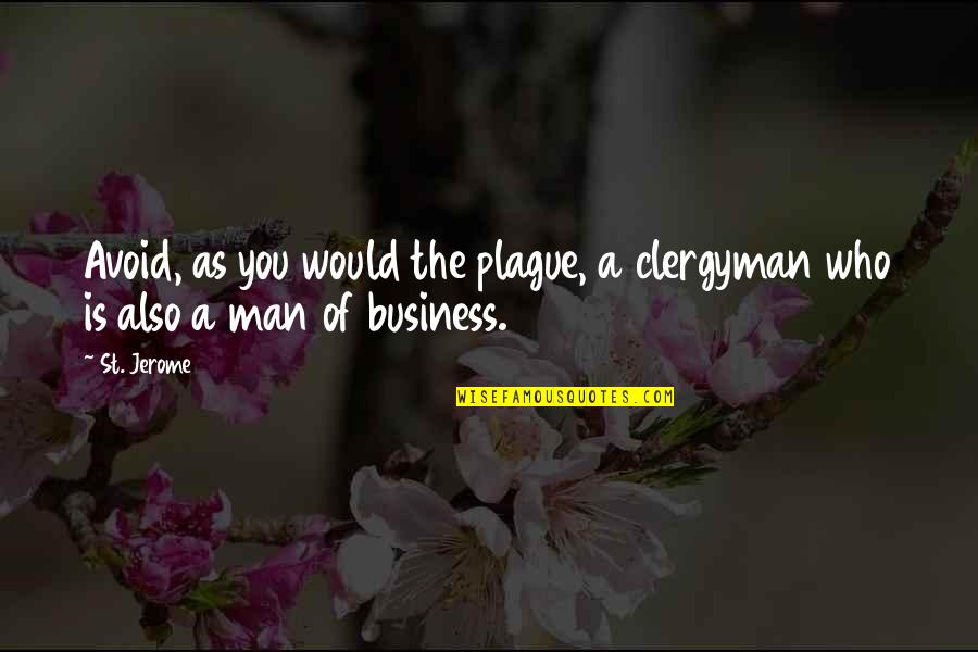 Hiemstra Optical In Kalamazoo Quotes By St. Jerome: Avoid, as you would the plague, a clergyman