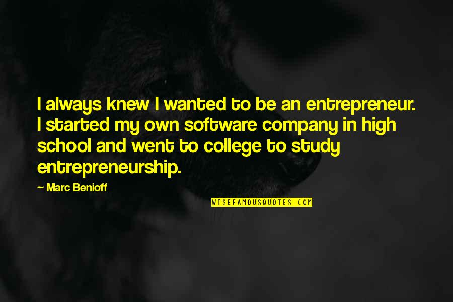 High School Vs College Quotes By Marc Benioff: I always knew I wanted to be an