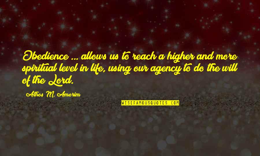 Higher Level Quotes By Athos M. Amorim: Obedience ... allows us to reach a higher