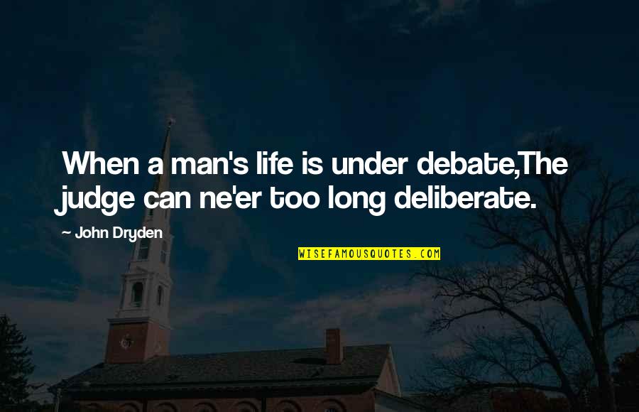 Highlanders For Sale Quotes By John Dryden: When a man's life is under debate,The judge