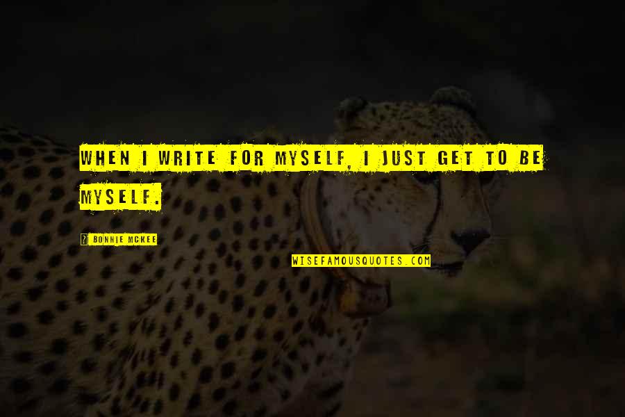 Hilarious Vulgar Quotes By Bonnie McKee: When I write for myself, I just get