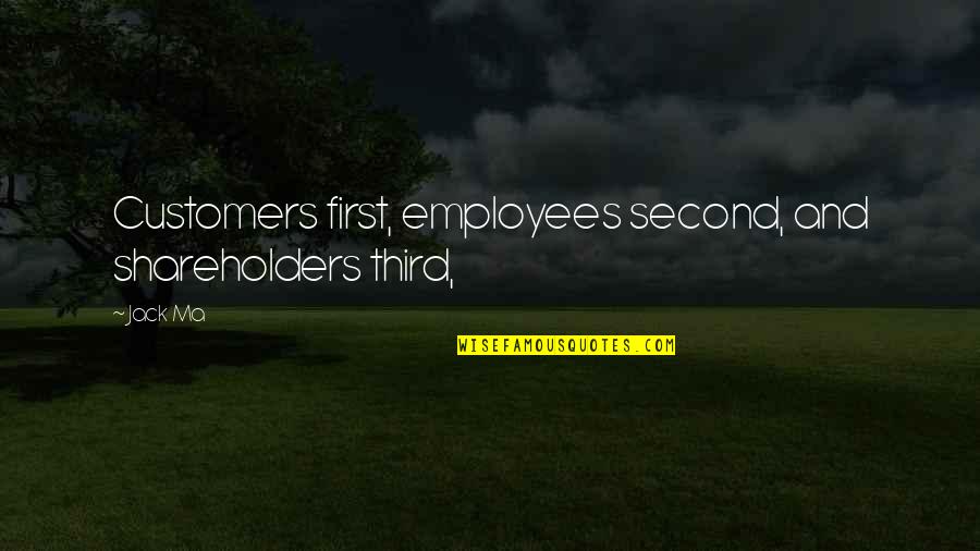 Hildur Guonadottir Quotes By Jack Ma: Customers first, employees second, and shareholders third,