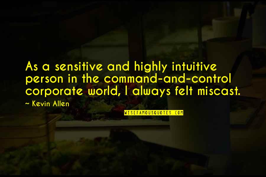 Hillsong Conference 2015 Quotes By Kevin Allen: As a sensitive and highly intuitive person in