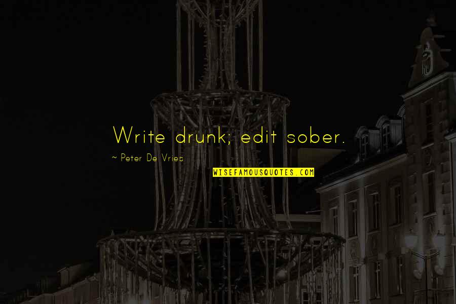 Hillsong Conference 2015 Quotes By Peter De Vries: Write drunk; edit sober.