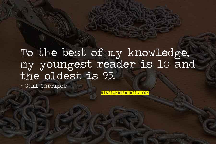 Hilsa Quotes By Gail Carriger: To the best of my knowledge, my youngest