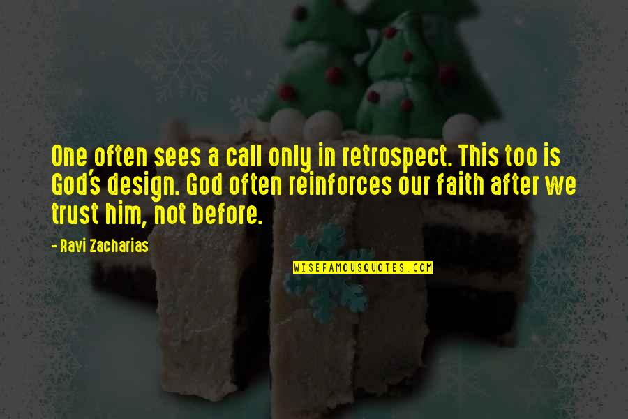 Him Too Quotes By Ravi Zacharias: One often sees a call only in retrospect.