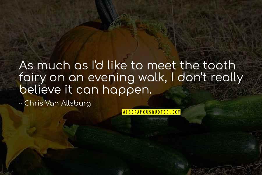 Hindi Fonts Quotes By Chris Van Allsburg: As much as I'd like to meet the