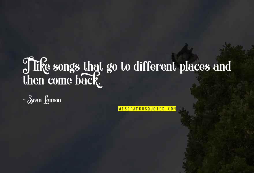 Hinrichs Trading Quotes By Sean Lennon: I like songs that go to different places