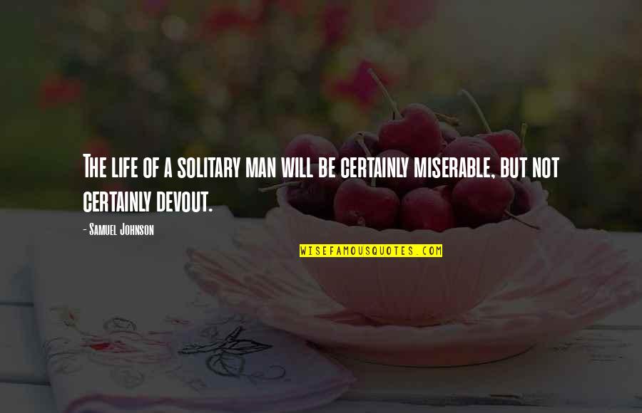 Hinweis Englisch Quotes By Samuel Johnson: The life of a solitary man will be
