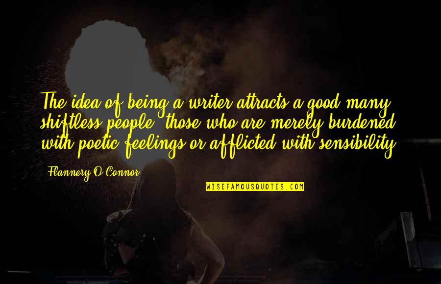 Hippiedates Quotes By Flannery O'Connor: The idea of being a writer attracts a