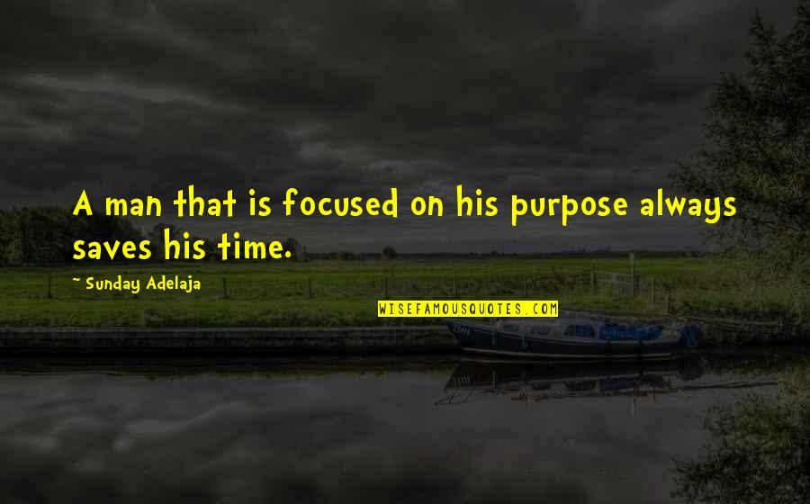 Hiramasa Quotes By Sunday Adelaja: A man that is focused on his purpose