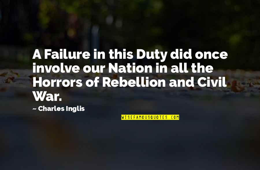 Hirasaka Makoto Quotes By Charles Inglis: A Failure in this Duty did once involve
