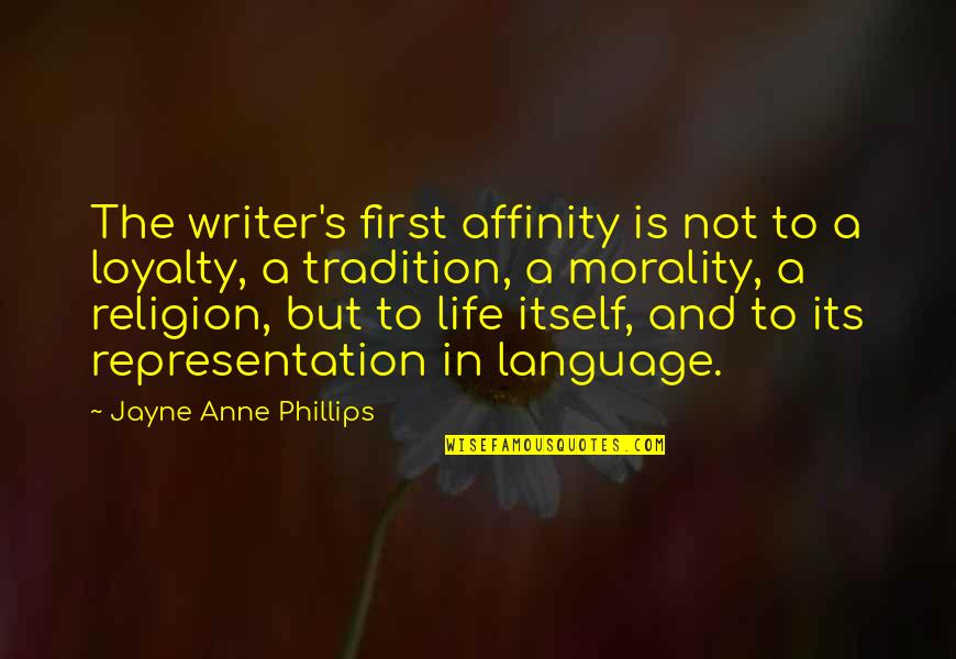 Hiring The Wrong Person Quotes By Jayne Anne Phillips: The writer's first affinity is not to a