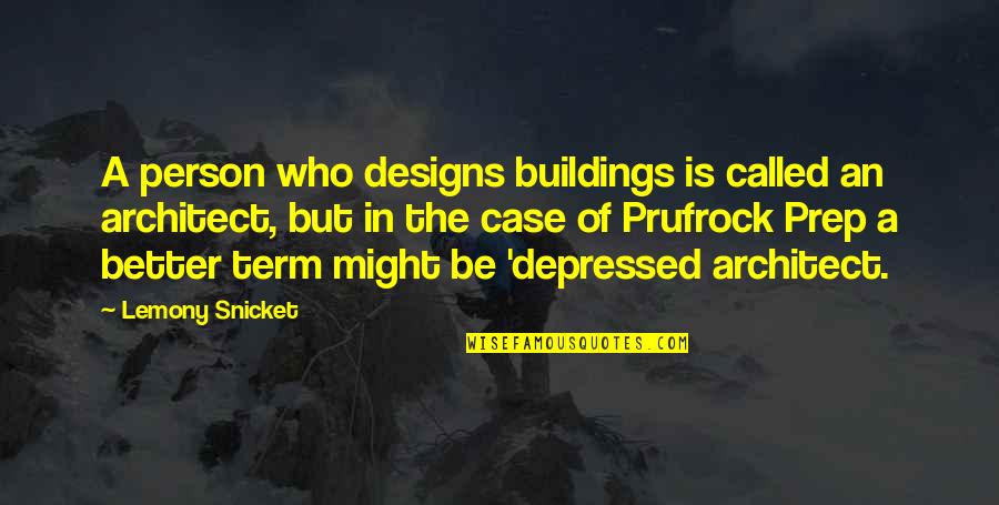 Hiro Darling In The Franxx Quotes By Lemony Snicket: A person who designs buildings is called an