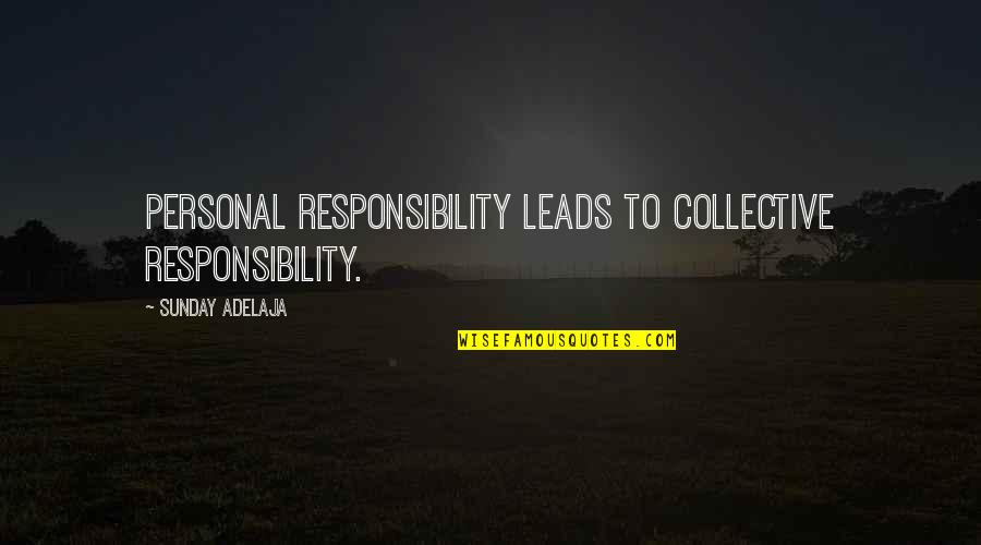 Hiroo International Clinic Quotes By Sunday Adelaja: Personal Responsibility leads to collective responsibility.