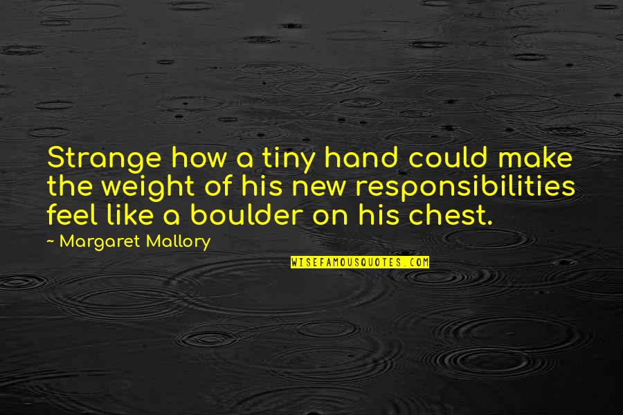 His Hand Quotes By Margaret Mallory: Strange how a tiny hand could make the