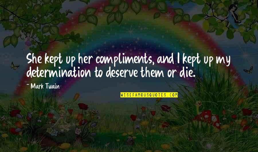 Historico Do Google Quotes By Mark Twain: She kept up her compliments, and I kept