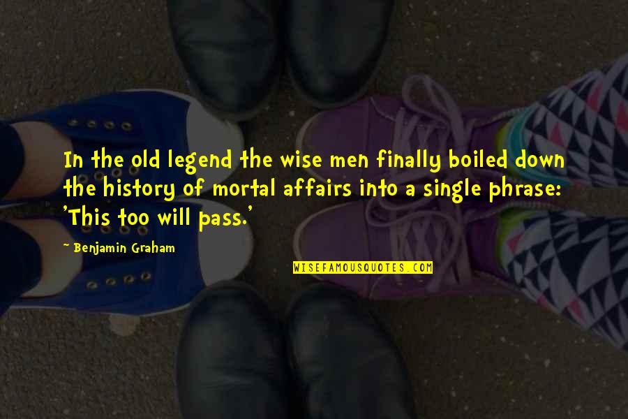 History And Legends Quotes By Benjamin Graham: In the old legend the wise men finally