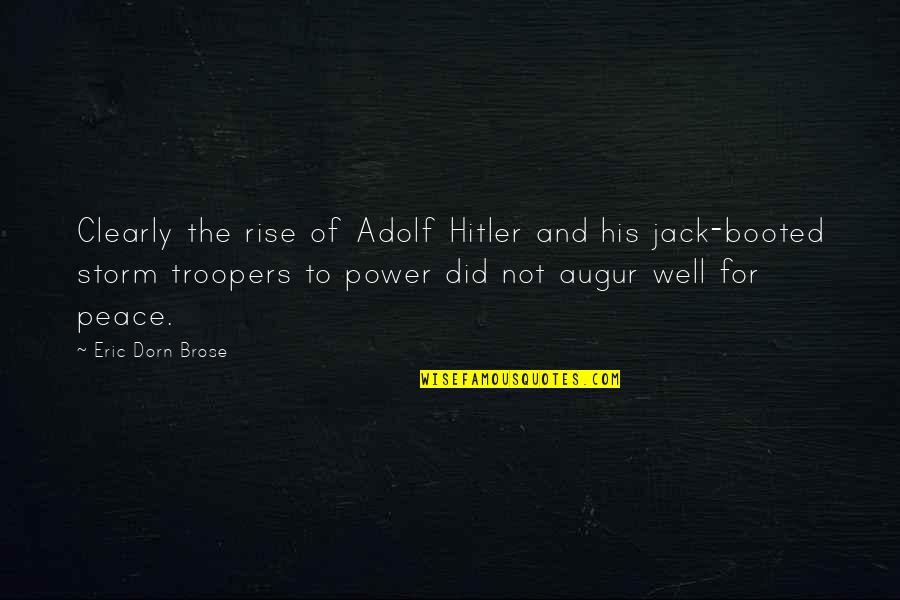 Hitler And Quotes By Eric Dorn Brose: Clearly the rise of Adolf Hitler and his