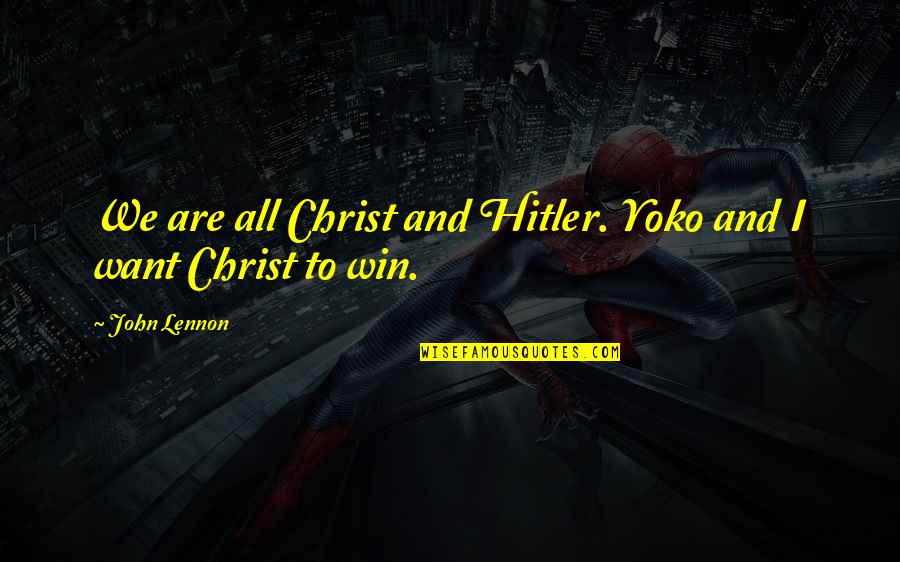 Hitler And Quotes By John Lennon: We are all Christ and Hitler. Yoko and