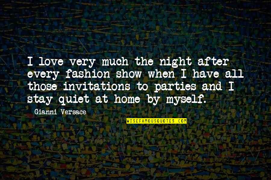 Hobbie Quotes By Gianni Versace: I love very much the night after every