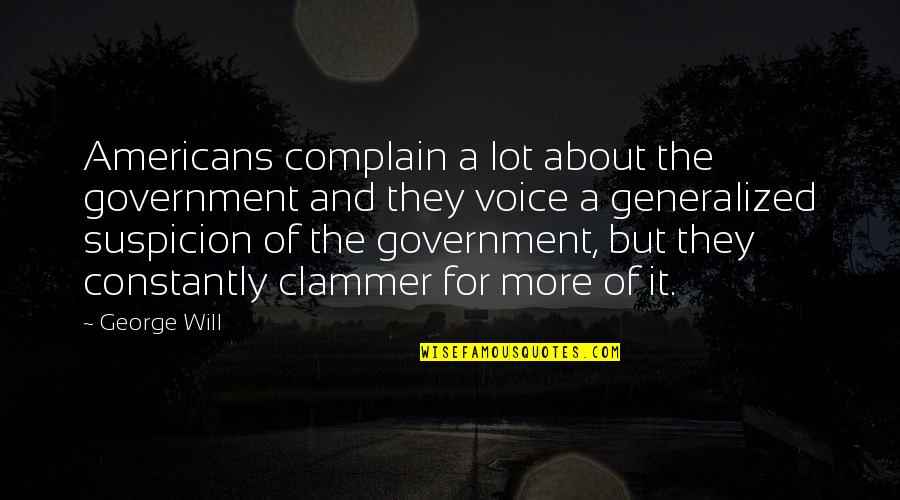 Hochschorner Pavol Quotes By George Will: Americans complain a lot about the government and