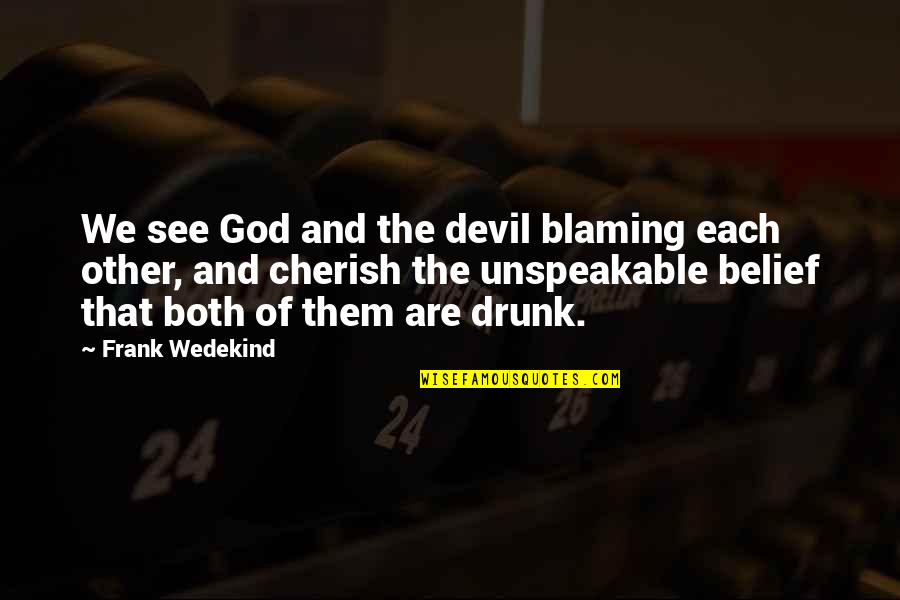 Hoek Design Quotes By Frank Wedekind: We see God and the devil blaming each