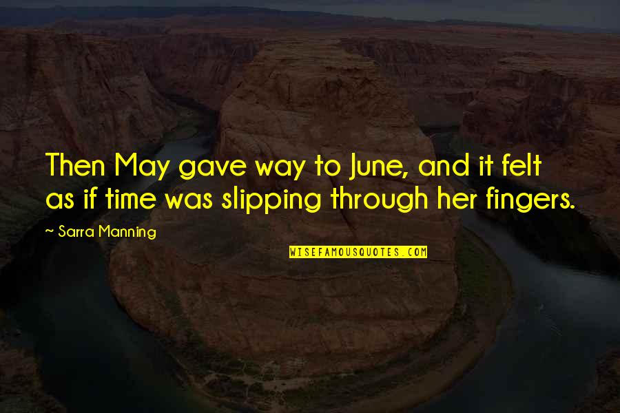 Hoffeld Cyd Quotes By Sarra Manning: Then May gave way to June, and it