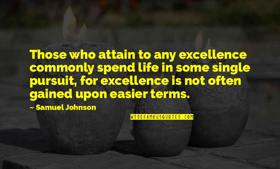 Hogger Wow Classic Quotes By Samuel Johnson: Those who attain to any excellence commonly spend