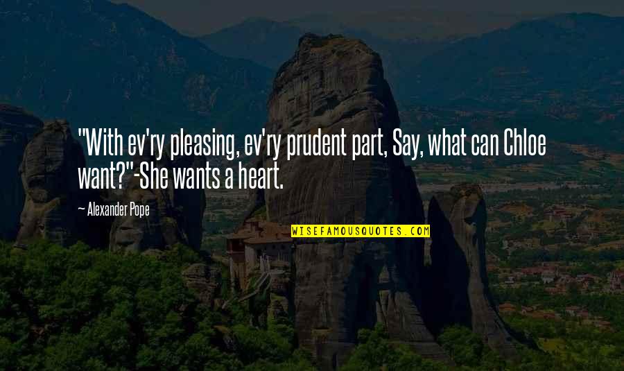 Hoghead Sauce Quotes By Alexander Pope: "With ev'ry pleasing, ev'ry prudent part, Say, what