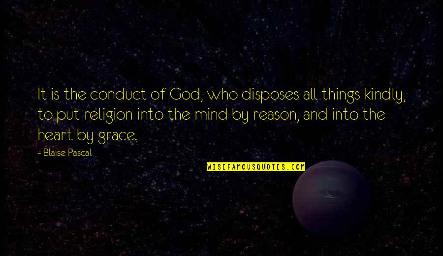 Holgazanear Quotes By Blaise Pascal: It is the conduct of God, who disposes