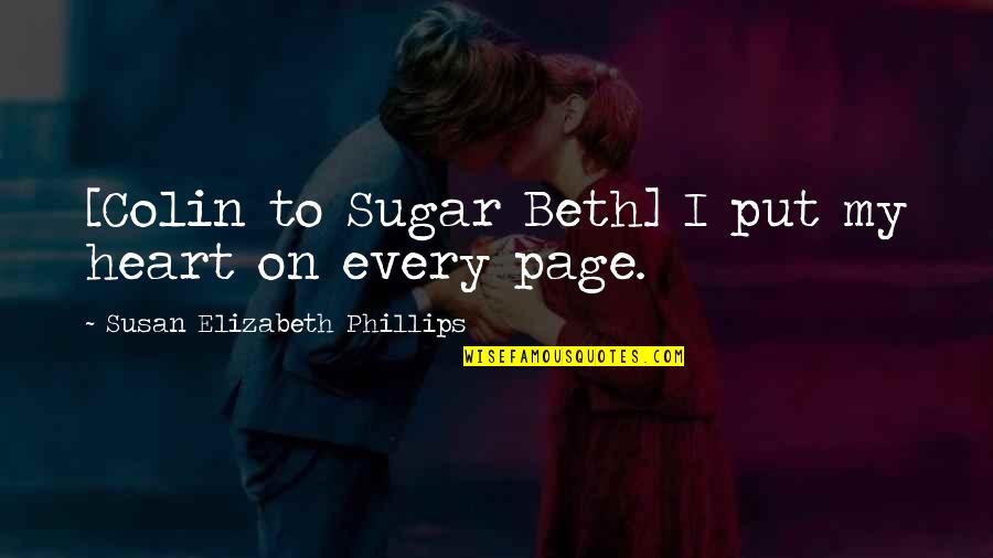 Holi Song Quotes By Susan Elizabeth Phillips: [Colin to Sugar Beth] I put my heart