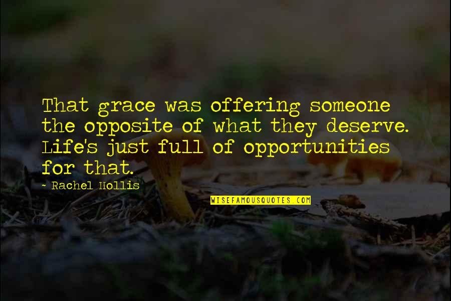 Hollis Quotes By Rachel Hollis: That grace was offering someone the opposite of