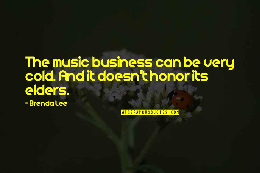 Holocaust Eyewitness Quotes By Brenda Lee: The music business can be very cold. And