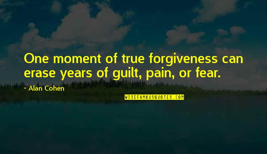 Holy Prophet Muhammad Quotes By Alan Cohen: One moment of true forgiveness can erase years