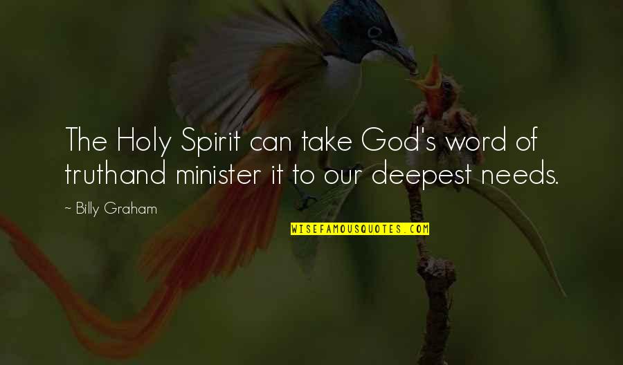 Holy Spirit Of God Quotes By Billy Graham: The Holy Spirit can take God's word of