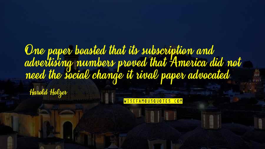 Holzer Quotes By Harold Holzer: One paper boasted that its subscription and advertising