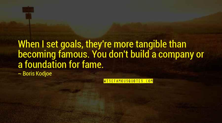 Homaikapono Quotes By Boris Kodjoe: When I set goals, they're more tangible than