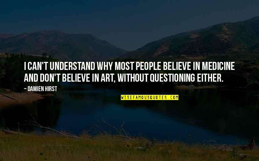 Homeless Sad Quotes By Damien Hirst: I can't understand why most people believe in