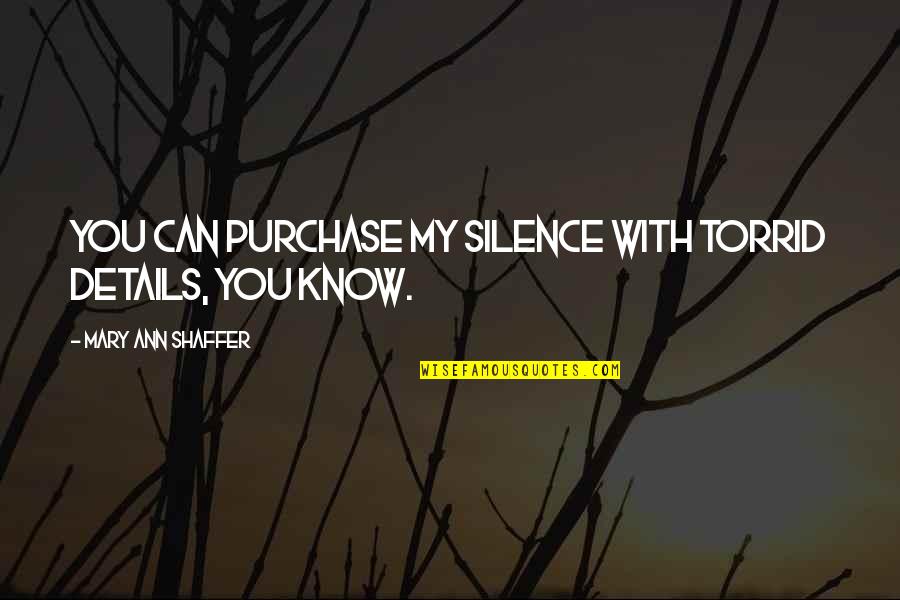 Honeybunch Apbt Quotes By Mary Ann Shaffer: You can purchase my silence with torrid details,