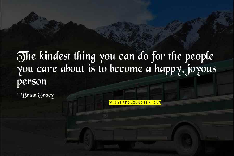 Hongthong Whiskey Quotes By Brian Tracy: The kindest thing you can do for the