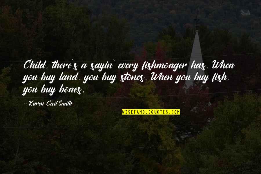 Hoodies With Camping Quotes By Karen Cecil Smith: Child, there's a sayin' every fishmonger has. When