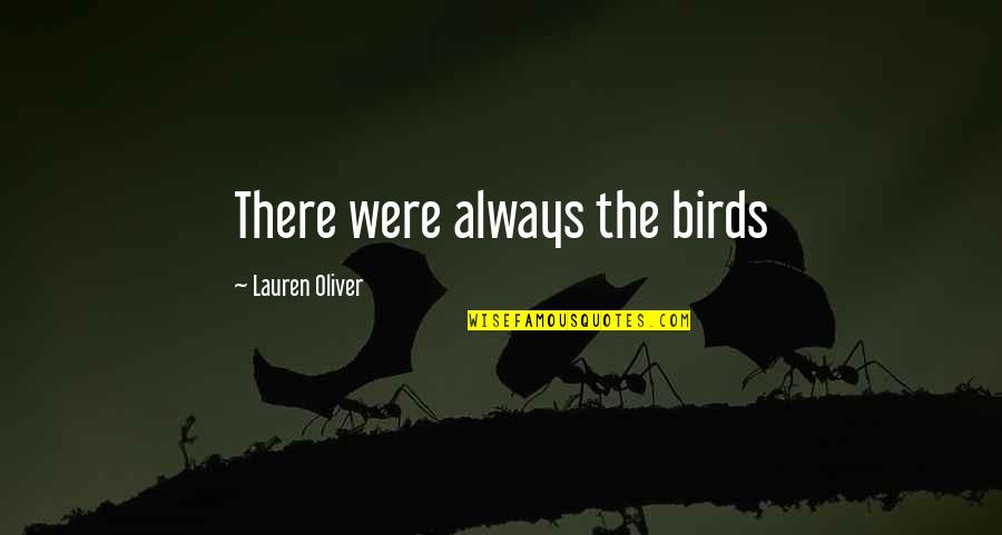 Hop Frog Summary Quotes By Lauren Oliver: There were always the birds