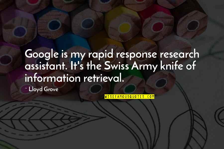 Hop Frog Summary Quotes By Lloyd Grove: Google is my rapid response research assistant. It's