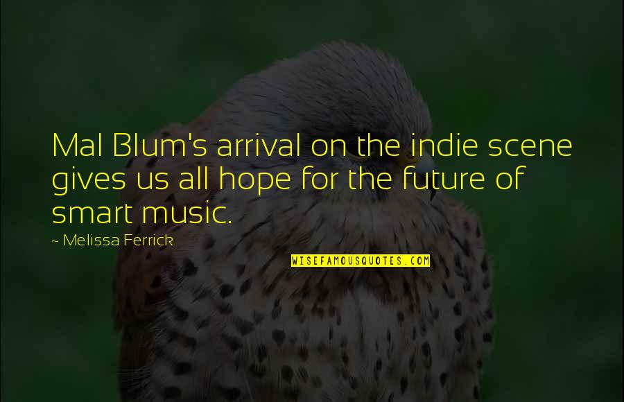 Hope For All Quotes By Melissa Ferrick: Mal Blum's arrival on the indie scene gives