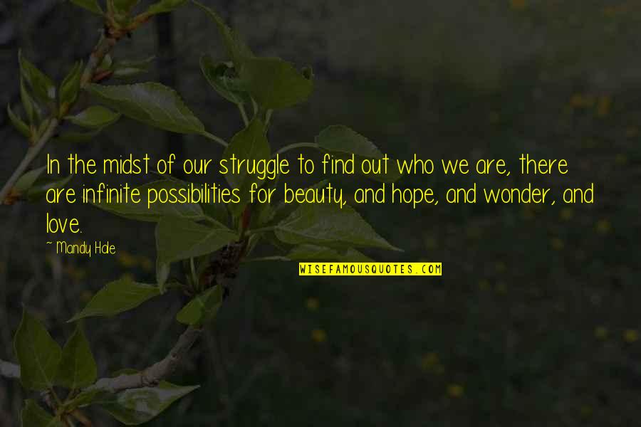 Hope To Find Love Quotes By Mandy Hale: In the midst of our struggle to find